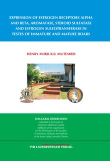 Expression of estrogen receptors alpha and beta, aromatase, steroid sulfatase and estrogen sulfotransferase in testes of immature and mature boars [Elektronische Ressource] / by Mutembei, Henry M Ikiugu