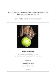 Effects of rainforest fragmentation on neotropical bats [Elektronische Ressource] : land-bridge islands as a model system / vorgelegt von Christoph F. J. Meyer