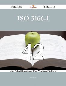 ISO 3166-1 42 Success Secrets - 42 Most Asked Questions On ISO 3166-1 - What You Need To Know