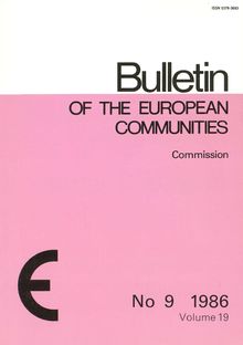 Bulletin OF THE EUROPEAN COMMUNITIES. No 9 1986 Volume 19