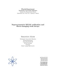 Supersymmetric SO(10) unification and flavor changing weak decays [Elektronische Ressource] / Sebastian Jäger