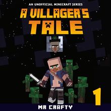 A Villager s Tale Book 1: An Unofficial Minecraft Series 