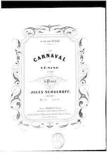 Partition complète, Carnaval de Venise, Schulhoff, Julius par Julius Schulhoff