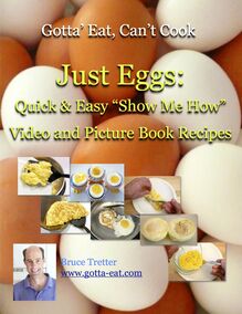Just Eggs: Quick & Easy "Show Me How" Video and Picture Book Recipes