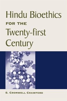 Hindu Bioethics for the Twenty-first Century