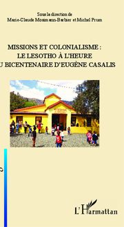 Missions et colonialisme: le Lesotho à l heure du bicentenaire d Eugène Casalis