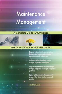 Maintenance Management A Complete Guide - 2020 Edition