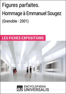 Figures parfaites. Hommage à Emmanuel Sougez (Grenoble - 2001)