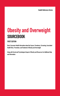 Obesity and Overweight Sourcebook, 1st Ed.