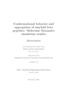 Conformational behavior and aggregation of amyloid beta peptides. Molecular dynamics simulation studies [Elektronische Ressource] / vorgelegt von Raghunadha Reddy Burri