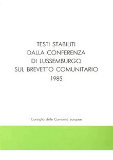 Testi stabiliti dalla conferenza di Lussemburgo sul brevetto comunitario 1985