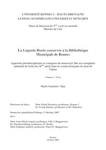 La Légende Dorée conservée à la bibliothèque municipale de Rennes [Elektronische Ressource] : approche pluridisciplinaire et comparée du manuscrit 266, un exemplaire enluminé de la fin du 14_1hnè_1hnm_1hne siècle dans la version française de Jean de Vignay ; Volume 1. Texte / Marie Guérinel-Rau