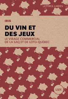 Du vin et des jeux : Le virage commercial de la SAQ et de Loto-Québec