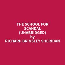 The School For Scandal (Unabridged)