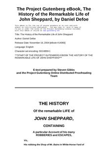 The History of the Remarkable Life of John Sheppard - Containing a Particular Account of His Many Robberies and Escapes