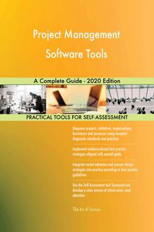 Project Management Software Tools A Complete Guide - 2020 Edition