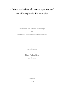 Characterization of two components of the chloroplastic Tic complex [Elektronische Ressource] / vorgelegt von Johan Philipp Benz