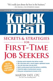 Knock em Dead Secrets & Strategies for First-Time Job Seekers