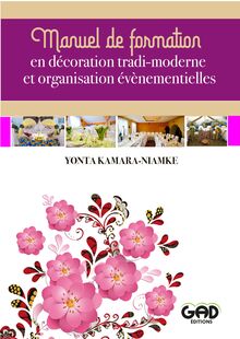 Manuel pratique de formation et d’apprentissage en décoration tradi-moderne et organisation évènementielle