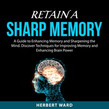 Retain a Sharp Memory
