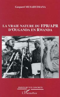 Vraie nature du FPR APR d Ouganda en Rwanda