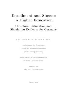 Enrollment and success in higher education [Elektronische Ressource] : structural estimation and simulation evidence for Germany / vorgelegt von Daniela Glocker