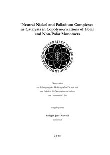 Neutral nickel and palladium complexes as catalysts in copolymerizations of polar and non-polar monomers [Elektronische Ressource] / vorgelegt von Rüdiger Jens Nowack