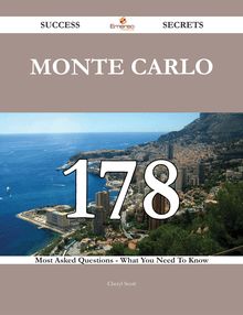 Monte Carlo 178 Success Secrets - 178 Most Asked Questions On Monte Carlo - What You Need To Know