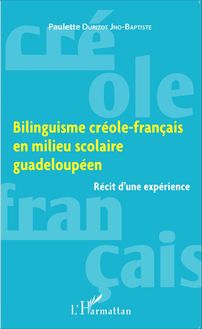 Bilinguisme créole-français en milieu scolaire guadeloupéen