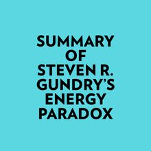 Summary of Steven R. Gundry s Energy Paradox