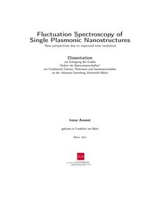 Fluctuation spectroscopy of single plasmonic nanostructures [Elektronische Ressource] : new perspectives due to improved time resolution / Irene Ament