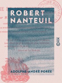 Robert Nanteuil - Sa vie et son œuvre