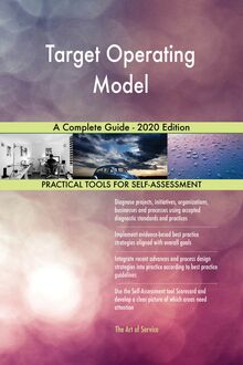 Target Operating Model A Complete Guide - 2020 Edition
