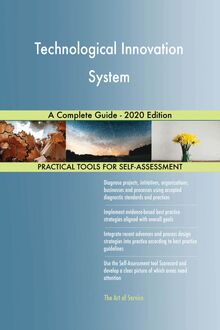 Technological Innovation System A Complete Guide - 2020 Edition
