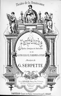 Partition complète, Fanfreluche, Opéra-comique en trois actes, Serpette, Gaston