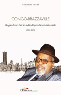 Congo Brazzaville regard sur 50 ans d indépendance nationale