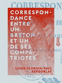Correspondance entre un Breton et un de ses compatriotes - Connu par de grands succès littéraires