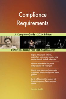 Compliance Requirements A Complete Guide - 2024 Edition