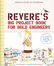 Rosie Revere&#39;s Big Project Book for Bold Engineers