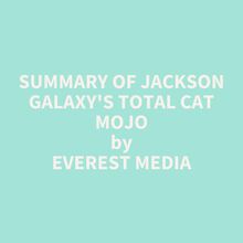 Summary of Jackson Galaxy s Total Cat Mojo