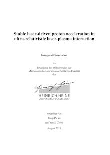 Stable laser-driven proton acceleration in ultra-relativistic laser-plasma interaction [Elektronische Ressource] / Tongpu Yu. Gutachter: Alexander Pukhov ; Karl-Heinz Spatschek
