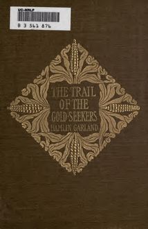 The trail of the goldseekers : a record of travel in prose and verse