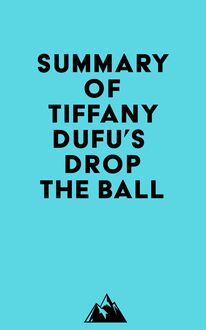 Summary of Tiffany Dufu s Drop the Ball