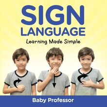 Sign Language Workbook for Kids - Learning Made Simple