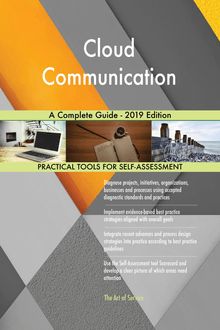 Cloud Communication A Complete Guide - 2019 Edition