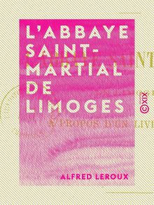 L Abbaye Saint-Martial de Limoges - À propos d un livre récent