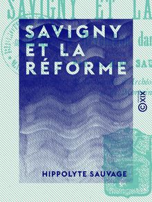 Savigny et la réforme - Émeutes et révolution dans un monastère