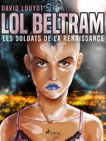 Lol Beltram : les soldats de la renaissance