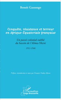 Conquête, résistance et terreur en Afrique - Equatoriale française