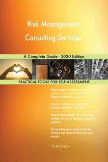 Risk Management Consulting Services A Complete Guide - 2020 Edition